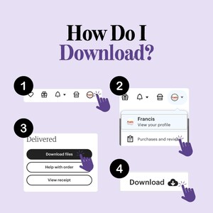 May include: A step-by-step guide on how to download files, with the text "How Do I Download?" in a purple font. The guide shows a series of actions, including clicking on a profile icon, selecting "Purchases and reviews," and then clicking "Download files."
