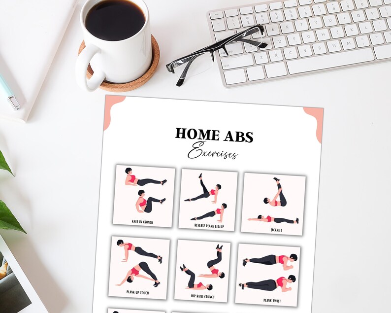 May include: A printable workout chart with illustrations of eight different ab exercises. The chart is titled "Home Abs Exercises".
