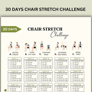 May include: A 30-day chair stretch challenge chart. The chart includes illustrations of exercises like seated pigeon and spinal twist. The text includes the title "30 DAYS CHAIR STRETCH CHALLENGE" and exercise instructions.
