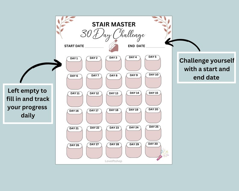 May include: A printable 30-day challenge tracker with a pink and white color scheme. The tracker has 30 boxes, each labeled with a day number. The text "Stair Master 30 Day Challenge" is at the top of the tracker. The text "Start Date" and "End Date" are at the top of the tracker.