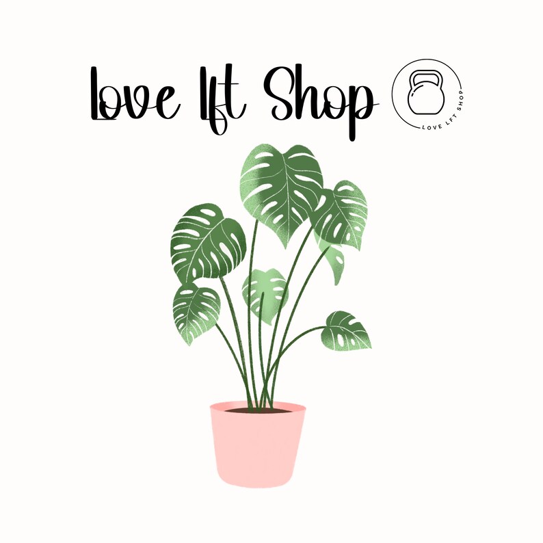 May include: A green monstera plant in a pink pot with the text "Love Lift Shop" in black cursive lettering. A small circle with a black kettlebell icon and the text "Love Lift Shop" is in the upper right corner.