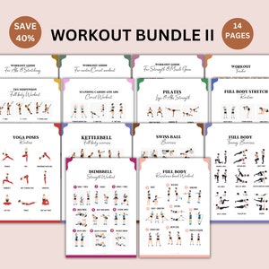 May include: A set of 14 printable workout guides with illustrations of different exercises. The guides include workouts for full body, legs, abs, stretching, yoga, pilates, kettlebell, dumbbell, Swiss ball, and resistance band.