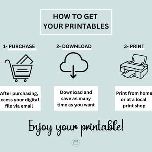 May include: A graphic illustration showing the steps to get printable files: 1- Purchase, 2- Download, 3- Print. The illustration includes a shopping cart, a cloud with a download arrow, and a printer.