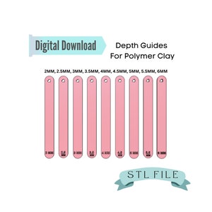 May include: Digital download STL file for polymer clay depth guides. The guides are pink and labelled with measurements in millimetres: 2mm, 2.5mm, 3mm, 3.5mm, 4mm, 4.5mm, 5mm, 5.5mm, and 6mm.