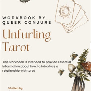May include: A workbook titled "Unfurling Tarot" by Queer Conjure. The cover features a hand holding a fern with mushrooms, a stack of tarot cards, and a green fern with a spiral design.