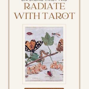 May include: Book cover with the title "Unfurling Tarot Two Radiate With Tarot" and an illustration of a branch with white berries, a caterpillar, a dragonfly, and two butterflies.