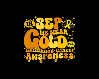 In September We Wear Gold Childhood Cancer Awareness Groovy T-Shirt Digital PNG