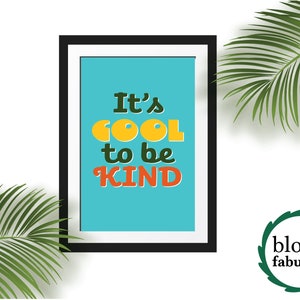 It&#39;s cool to be kind &#39;plant life&#39; edition | A4 artwork | wall art | print | poster | download | digital | cool | kind | kindness | colourful