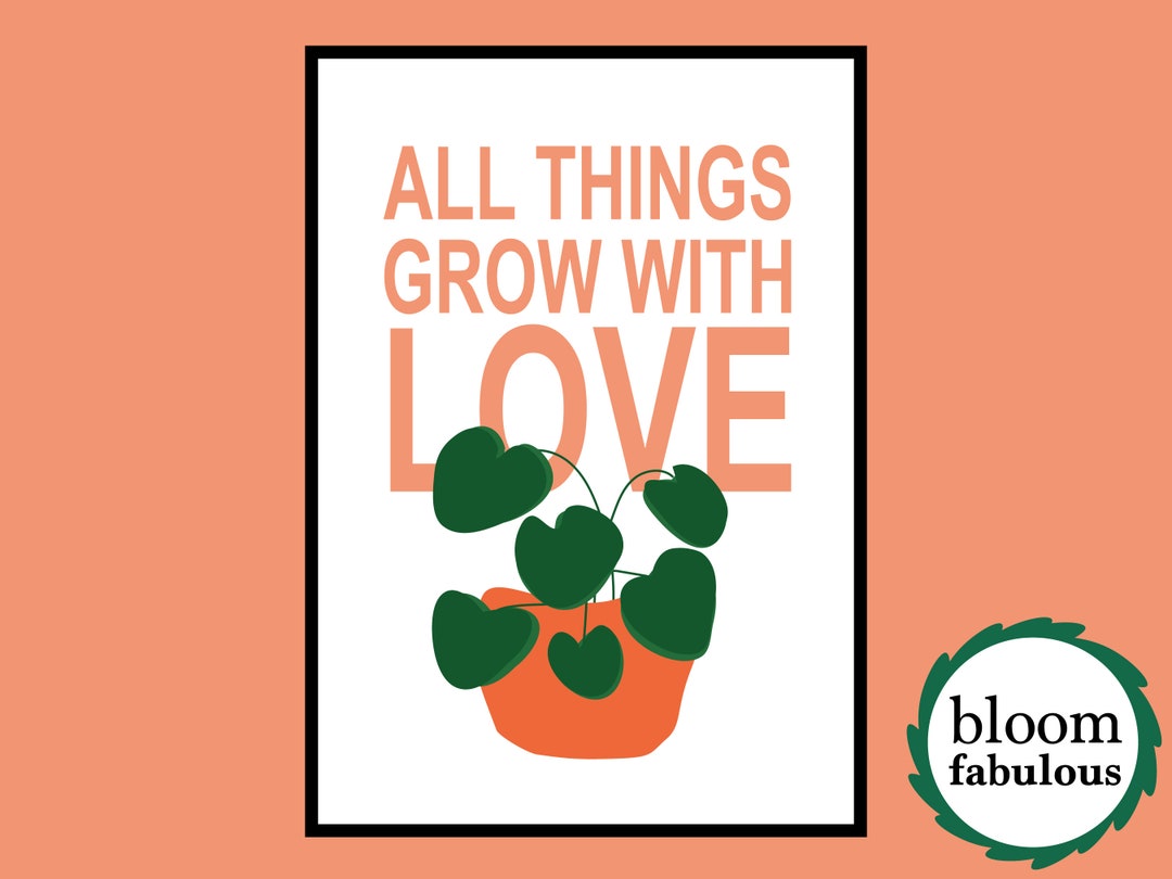 All Things Grow With Love | A4 Print | A4 Poster | Wall Art
