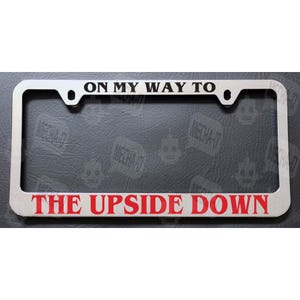 On My Way To The Upside Down Chrome License Plate Frame