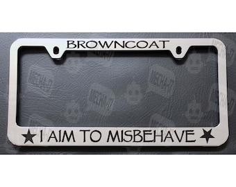 Marco de matrícula cromado Browncoat I Aim To Behave