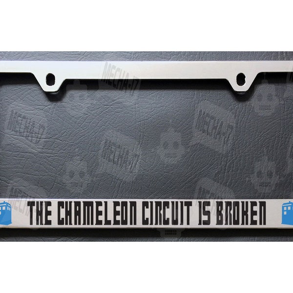 The Chameleon Circuit Is Broken Chrome License Plate Frame