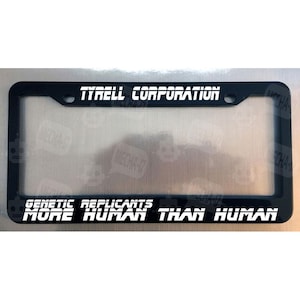 Tyrell Corp Genetic Replicants More Human Than Human Glossy Black License Plate Frame