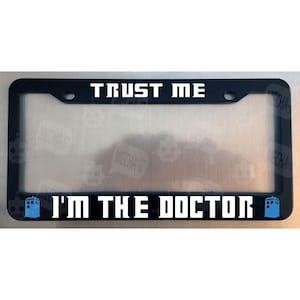 Marco para matrícula negro brillante Trust Me I&#39;m The Doctor