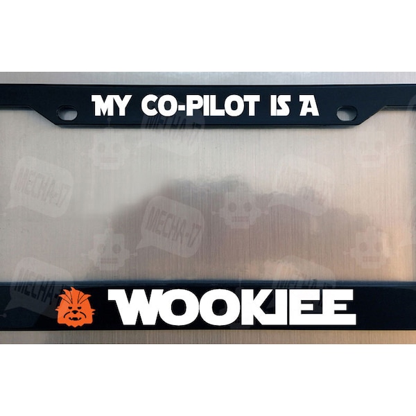 My Co-pilot Is A Wookiee Glossy Black License Plate Frame