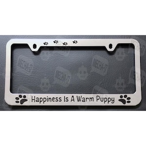 Happiness Is A Warm Puppy Chrome License Plate Frame