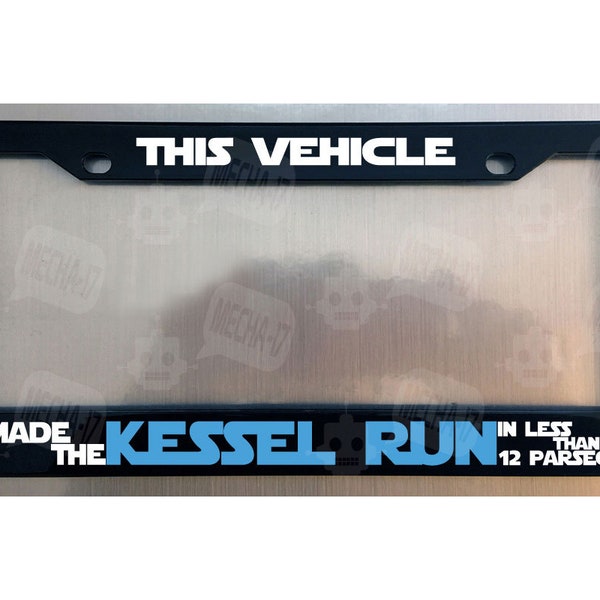 This Vehicle Made The Kessel Run In Less Than 12 Parsecs Glossy Black License Plate Frame