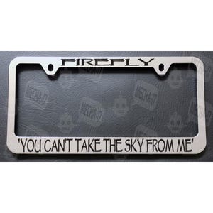 You Can&#39;t Take The Sky From Me Chrome License Plate Frame