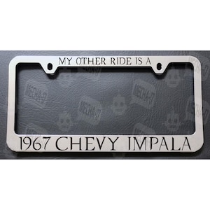 My Other Ride Is A 1967 Chevy Impala Chrome License Plate Frame