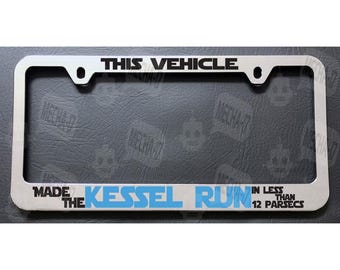 This Vehicle Made The Kessel Run In Less Than 12 Parsecs Chrome License Plate Frame