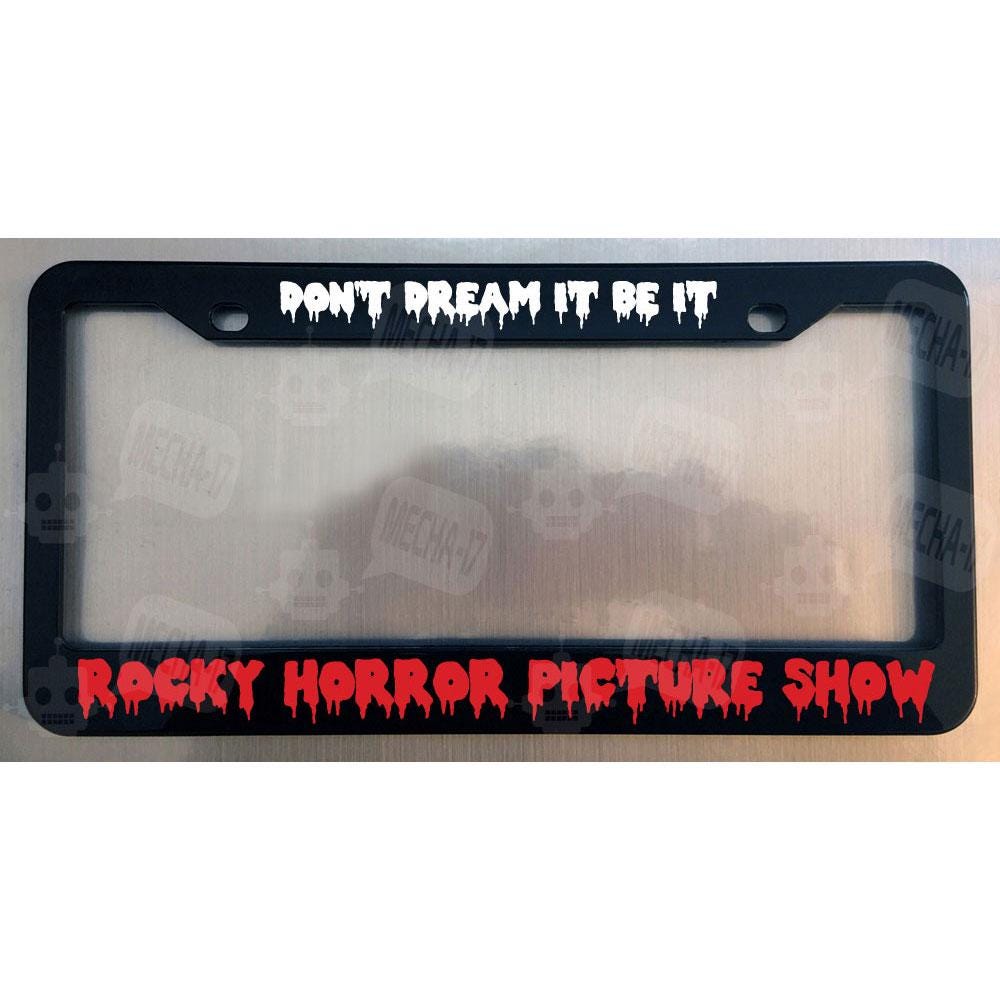 Rocky Horror Picture Show Don't Dream It Be It Glossy Black License Plate Frame
