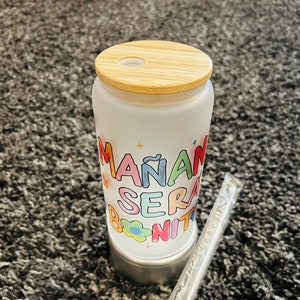 Manana sera bonito 16oz frosted glass