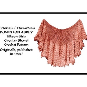 Vintage Round Shawl Crochet Pattern 1904 pdf DOWNLOAD Victorian Edwardian Gibson Girls Fancy DOWNTON ABBEY Femme Fatale PatternParlorPigeon