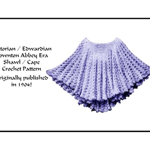 May include: A vintage crochet shawl or cape in a light purple colour. The pattern is a delicate openwork design. The text on the image reads "Victorian/Edwardian Downton Abbey Era Shawl/Cape Crochet Pattern Originally published in 1904!"