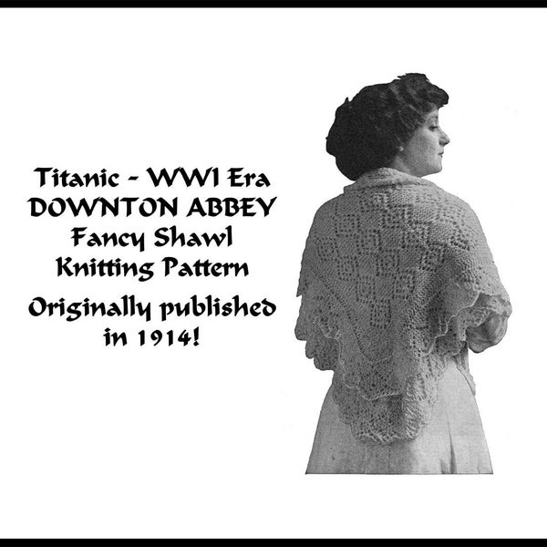 Vintage Fancy Shawl Knitting Pattern 1914 pdf DOWNLOAD Victorian Edwardian Titanic WWI DOWNTON Abbey Elegant FemmeFatale PatternParlorPigeon