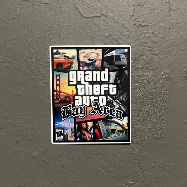 Grand Theft Auto Bay Area Sticker | Yay Area Hyphy Vibes Decal | Side Show Bippin Era | Newsom Made