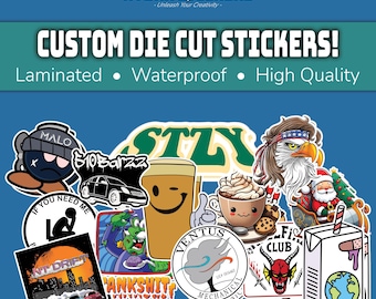 Custom Die Cut Stickers | Premium Vinyl Waterproof Stickers | UV Gloss or Matte Lamination! Any Shape!