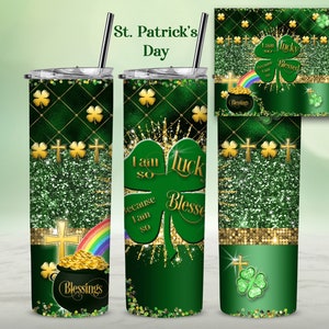 May include: Green and gold tumbler with a shamrock and the text "I am so lucky because I am so blessed". The tumbler has a gold glitter background and a gold rim.