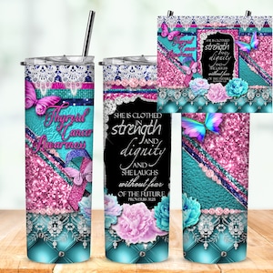 May include: A pink and turquoise tumbler with a glitter design and a butterfly. The tumbler has a quote that reads "She is clothed in strength and dignity and she laughs without fear of the future, Proverbs 3:25". The tumbler also has the words "Thyroid Cancer Awareness" on it.