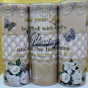 May your life be filled with God's Blessings 20 oz skinny stainless insulated sublimation tumbler. Beautiful gift for someone special.