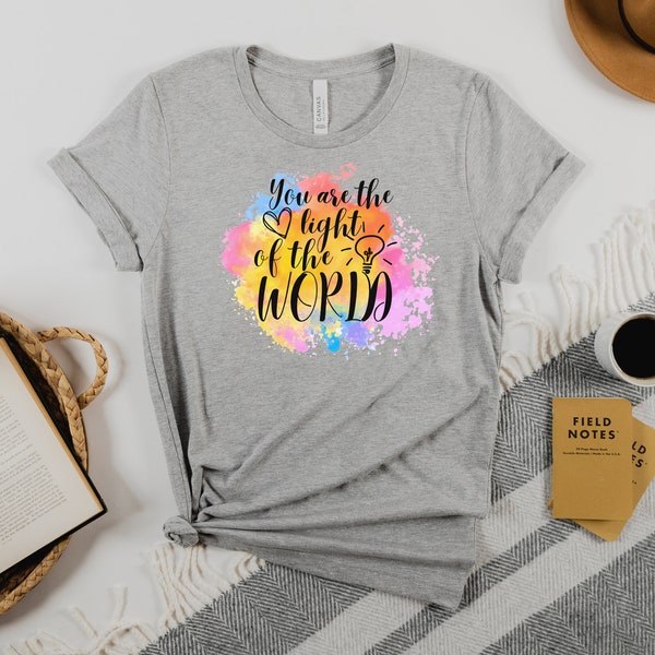 You Are the Light of the World T-Shirt Christian Apparel Biblical Clothing Bible Verse Gifts Christian Gifts Christian Shirts Faith Gifts