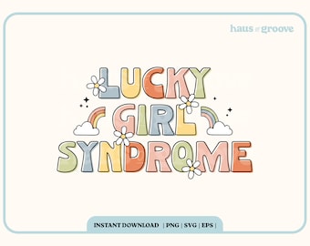 Lucky Girl Syndrome PNG, SVG Quote, Digital Sublimation File, St Patrick's Day PNG, Trendy T-shirt, Groovy Retro Aesthetic, Retro Clip Art