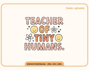 Teacher of Tiny Humans SVG, Retro Teacher SVG, Digital Sublimation, Trendy Teacher, Back To School Png, Teacher Shirt Png, Teacher Life SVG