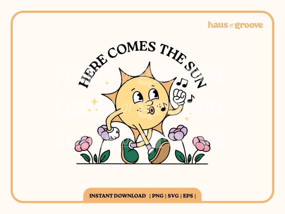 Here Comes the Sun PNG, SVG, Digital Sublimation File, Retro Sun PNG, Trendy T-shirt Design, Groovy Retro Aesthetic, Trendy Retro Clip Art