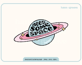 Behöver lite utrymme PNG, digital sublimeringsfil, SVG, citat om mental hälsa, trendig T-shirt SVG, söt galaxvektor, trendig retro clipart