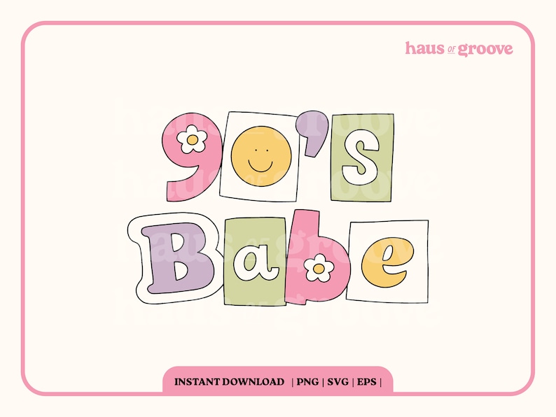 May include: A colorful graphic design with the text "90's Babe" in a retro style. The letters are in different colors and shapes, with flowers and a smiley face.