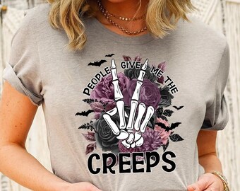 People Give Me The Creeps T-Shirt, Horror Shirt, Horror Gift For Women, Halloween Shirt, Skeleton Hand Tee, Witch Vibes Shirt, Spooky Season