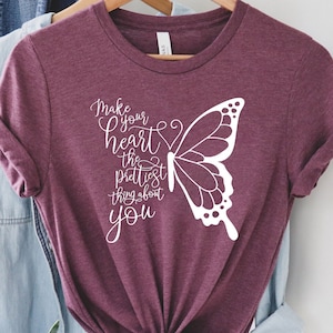 Make Your Heart The Prettiest Thing About You Butterfly Shirt, Butterfly T-Shirt, Women&#39;s T-Shirts, Butterfly Shirt, Positive Thoughts Shirt