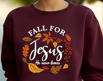 Fall For Jesus He Never Leaves Shirt, Fall Shirt,Thanksgiving Shirt, Thanksgiving Family Matching Shirt, Jesus Shirt,Autumn Shirt,Fall Shirt