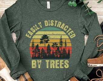 Easily Distracted By Trees Sweatshirt, Funny Tree Shirt, Tree Shirt, Tree Shirt, Arborist Shirt, Arborist Gift, Planting Trees, Tree Lover