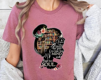 And Into The Library She Goes To Lose Her Mind And Find Her Soul NO Books Shirt, Read Banned Books,Teacher Librarian Gift T-shirt,Book Lover