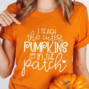 Fall Teacher Shirts, Halloween Teacher Shirt, Pumpkin Teacher Shirt, Cute Teacher Shirts, I Teach The Cutest Pumpkins In The Patch Shirt Tee