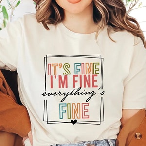 It&#39;s Fine I&#39;m Fine Everything is Fine Shirt, Introvert Tee, Funny Shirt, Sarcastic Shirt, I&#39;m Fine, Everything is Fine Shirt, Mental Shirt