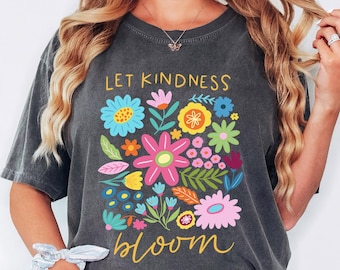 Comfort Colors® Let Kindness Bloom T-Shirt, Be Cool Be Kind Retro Flower Shirt, Inspiration Women Sweater, Aesthetic Floral Kindness Tee