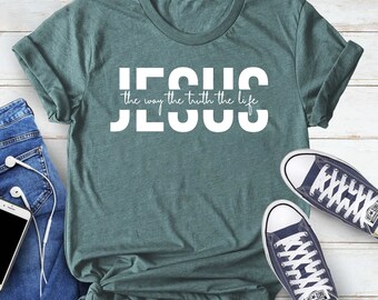 Jesus Shirt, Jesus Gift, Religious Shirt, Religious Gift, Christian Gift, Jesus The Way The Truth The Life Shirt, Christian Shirt, Jesus Tee