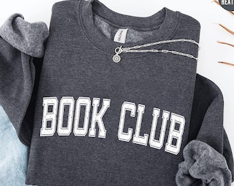 Book Club Sweatshirt,,Book lover shirt,Novel Sweater, Reading shirt,Women's Bookish Shirt,Book Lover Gift,Teacher Reader Gift,Book Worm Gift